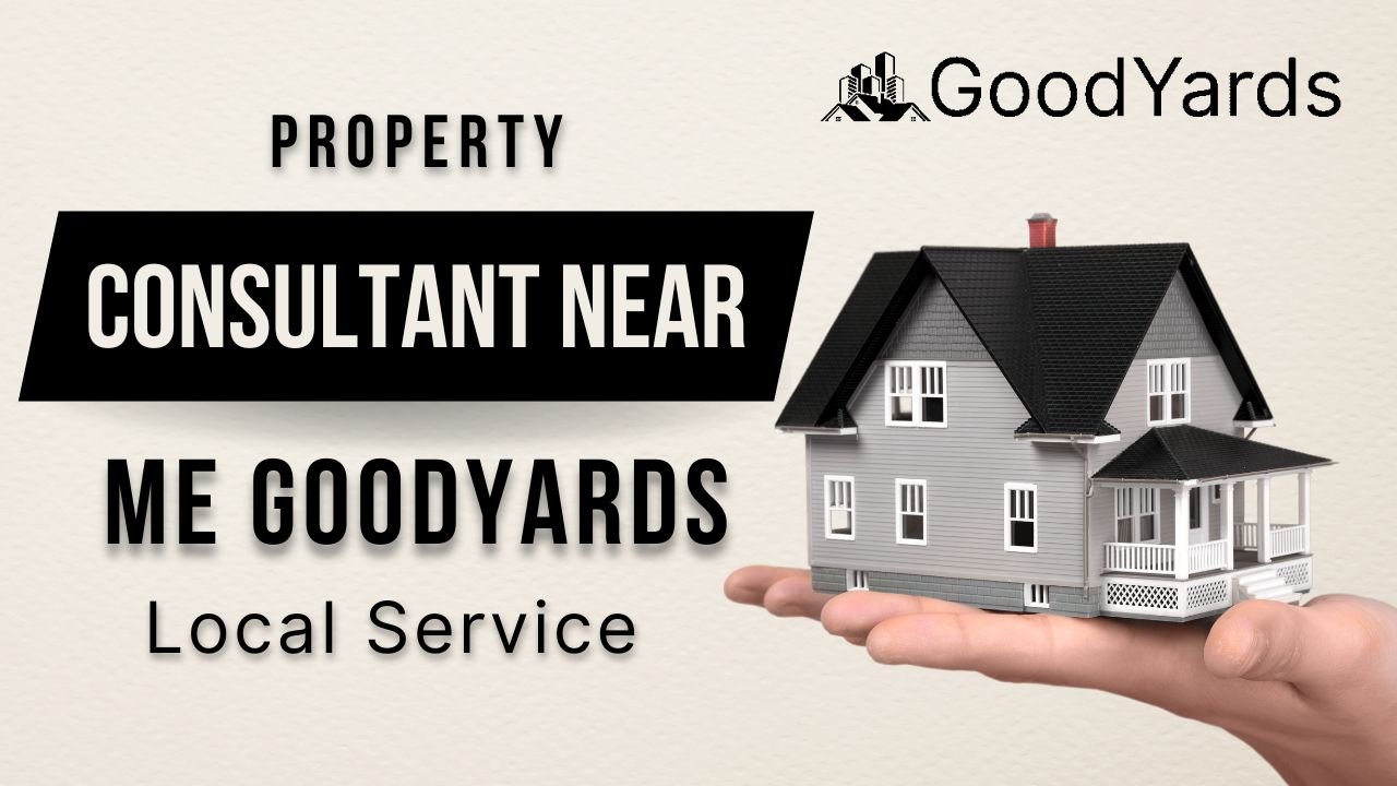Property Consultant Near Me: GoodYards Local Service