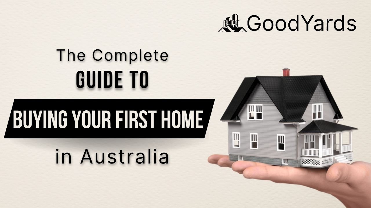The Complete Guide to Buying Your First Home in Australia